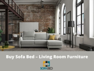 Buy Sofa Bed – Living Room Furniture