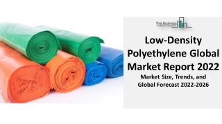 Low-Density Polyethylene Market Size 2022 CAGR Status, Growth Prospects, Segment