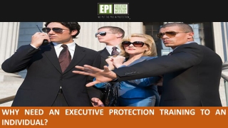 Why Need an Executive Protection Training to an Individual?