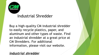 Industrial Shredder  CM Shredders