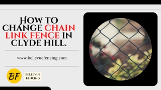 How to change chain link fence in Clyde Hill.