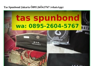 Tas Spunbond Jakarta ౦8ᑫ5·2Ꮾ౦Կ·57Ꮾ7{WhatsApp}