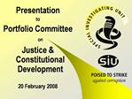 Presentation to Portfolio Committee on Justice Constitutional Development 20 February 2008