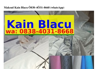 Maksud Kain Blacu ౦838-ㄐ౦31-8668[WhatsApp]