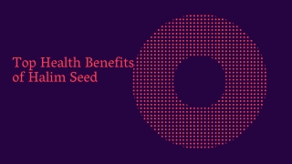 Top Health Benefits of Halim Seed