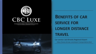 BENEFITS OF CAR SERVICE FOR LONGER DISTANCE TRAVEL