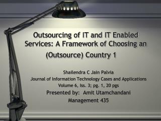 Outsourcing of IT and IT Enabled Services: A Framework of Choosing an (Outsource) Country 1