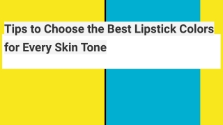 Tips to Choose the Best Lipstick Colors for Every Skin Tone