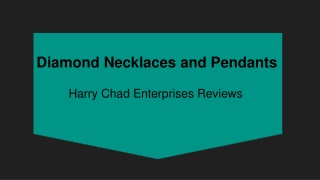Diamond Necklaces and Pendants- Harry Chad Enterprises Reviews
