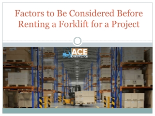 Factors to Be Considered Before Renting a Forklift for a Project