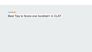 Best Tips to Score one hundred  in CLAT