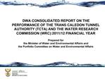 DWA CONSOLIDATED REPORT ON THE PERFORMANCE OF THE TRANS CALEDON TUNNEL AUTHORITY TCTA AND THE WATER RESEARCH COMMISSION