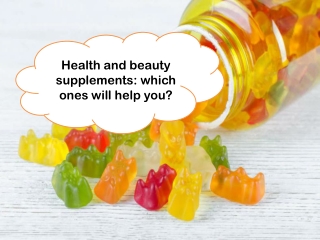 Health and beauty supplements which ones will help you?