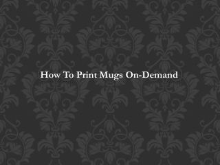 How To Print Mugs On-Demand