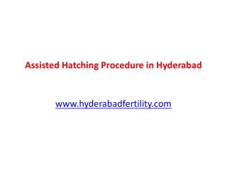 Assisted Hatching Procedure in Hyderabad