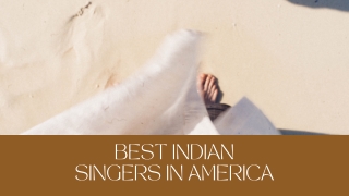 BEST INDIAN SINGERS IN AMERICA - PPT