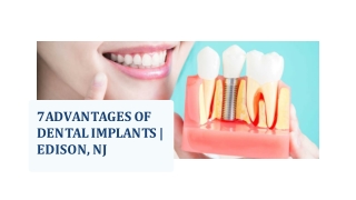 7 Advantages of Dental Implants  Edison, NJ