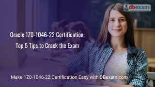 Oracle 1Z0-1046-22 Certification: Top 5 Tips to Crack the Exam