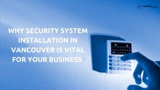 Why Security System Installation In Vancouver Is Vital For Your Business