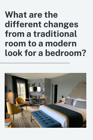 What are the different changes from a traditional room to a modern look for a bedroom Mohit Bansal Chandigarh