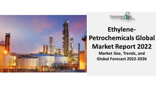 Ethylene-Petrochemicals Market 2022 Industry Growth, Trend Analysis, Share