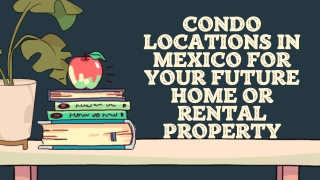 Condo Locations in Mexico for your Future Home or Rental Property