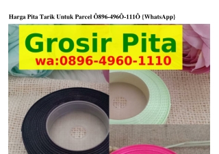 Harga Pita Tarik Untuk Parcel O8ᑫϬ·ԿᑫϬO·lllO{WA}