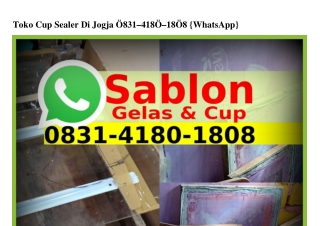 Toko Cup Sealer Di Jogja O8౩I~ᏎI8O~I8O8(WA)