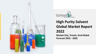 High Purity Solvent Market Analysis, Demand Factors, Latest Trends 2022-2031