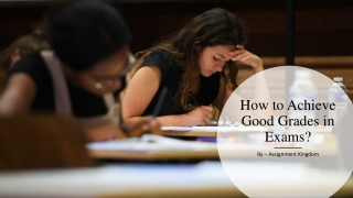 How to Achieve Good Grades in Exams?