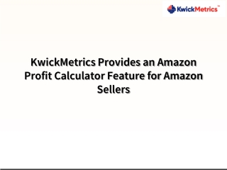 KwickMetrics Provides an Amazon Profit Calculator Feature for Amazon Sellers