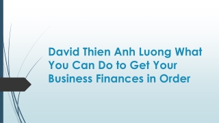 David Thien Anh Luong What You Can Do to Get Your Business Finances in Order
