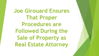 Joe Girouard Ensures That Proper Procedures are Followed During the Sale of Property as Real Estate Attorney