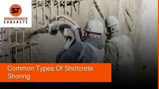 Slide- Common Types Of Shotcrete Shoring