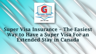 Super Visa Insurance – The Easiest Way to Have a Super Visa For an Extended Stay in Canada