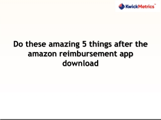 Do these amazing 5 things after the amazon reimbursement app download