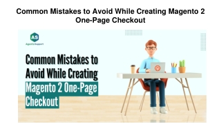 Common Mistakes to Avoid While Creating Magento 2 One-Page Checkout