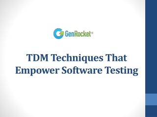 TDM Techniques That Empower Software Testing