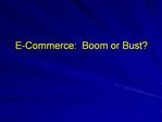 E-Commerce: Boom or Bust