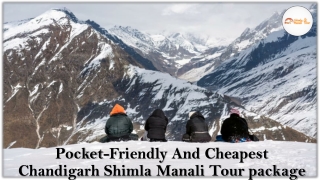 Pocket-Friendly And Cheapest Chandigarh Shimla Manali Tour Package