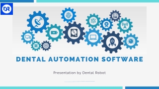 Get The Best Dental Automation Software With Us - Dental Robot