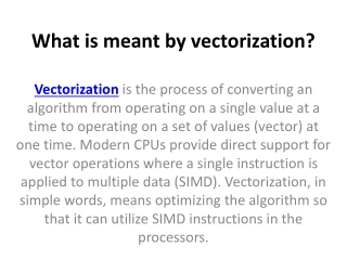 What is meant by vectorization?
