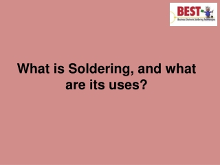 What is Soldering, and what are its uses?