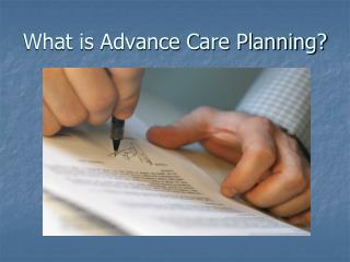 What is Advance Care Planning?