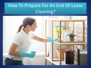 How To Prepare For An End Of Lease Cleaning?