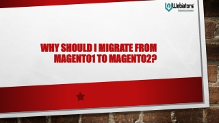 Why Should I Migrate from Magento1 to Magento2?