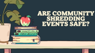 Are Community Shredding Events Safe