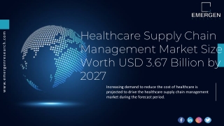Healthcare Supply Chain Management Market Growth, Share, Size, Trends 2027