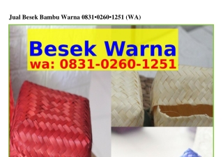 Jual Besek Bambu Warna Ö8౩1–ÖᒿᏮÖ–1ᒿ51[WhatsApp]