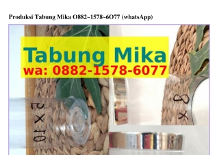 Produksi Tabung Mika 088ᒿ~15ᜪ8~Ϭ0ᜪᜪ(whatsApp)